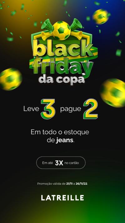 ComeÃ§a nesta segunda (21) a Black Friday da Copa Latreille Jeans Laranjeiras 